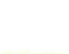 bella casa, llc  2108 Arlington Avenue Upper Arlington, Ohio   43221  PH    614-488-6002 FAX  614-488-7804  bellacasa@columbus.rr.com